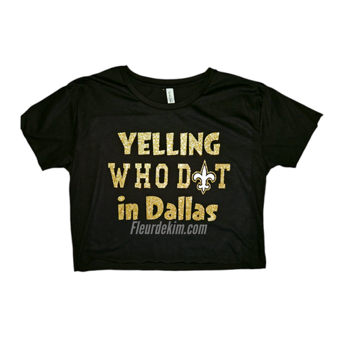 Yelling Who D⚜️t in Dallas crop (sparkly)