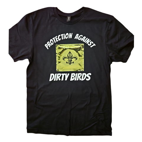 Protection against Dirty Birds tshirt