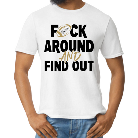 F around and find out tshirt